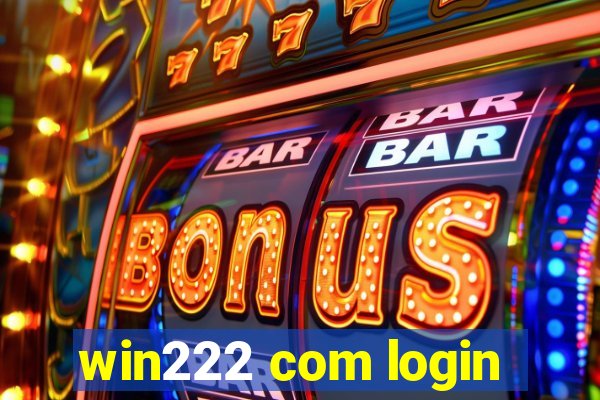win222 com login